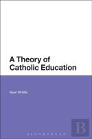 A Theory Of Catholic Education