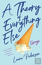 A Theory Of Everything Else