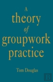 A Theory Of Groupwork Practice