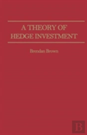 A Theory Of Hedge Investment