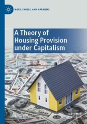 A Theory Of Housing Provision Under Capitalism
