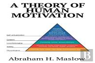 A Theory Of Human Motivation