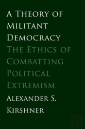 A Theory Of Militant Democracy
