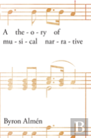 A Theory Of Musical Narrative