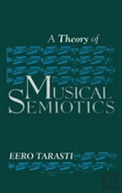 A Theory Of Musical Semiotics