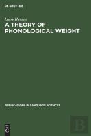 A Theory Of Phonological Weight