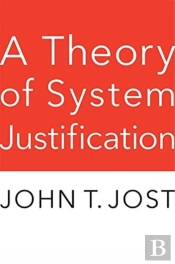 A Theory Of System Justification