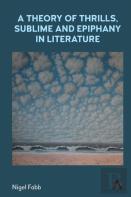 A Theory Of Thrills, Sublime And Epiphany In Literature