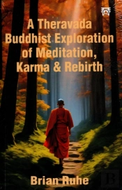 A Theravada Buddhist Exploration Of Meditation, Karma & Rebirth