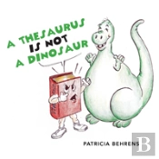 A Thesaurus Is Not A Dinosaur