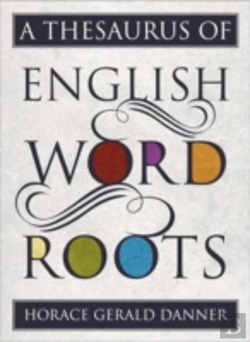 Bertrand.pt - A Thesaurus Of English Word Roots