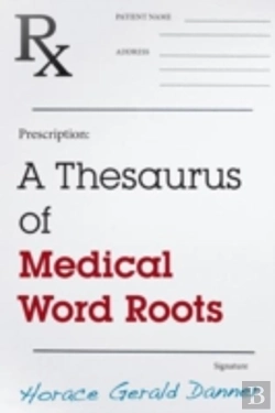 Bertrand.pt - A Thesaurus Of Medical Word Roots