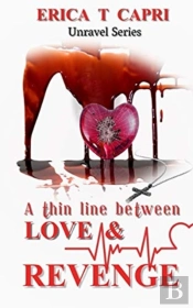 A Thin Line Between Love & Revenge(Book Three Of Unravel Series)