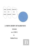 A Thing Born Of Darkness