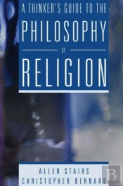 A Thinker'S Guide To The Philosophy Of Religion