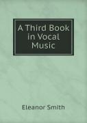 A Third Book In Vocal Music
