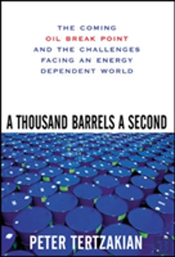 Bertrand.pt - A Thousand Barrels A Second: The Coming Oil Break Point And The Challenges Facing An Energy Dependent World