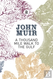 A Thousand-Mile Walk To The Gulf