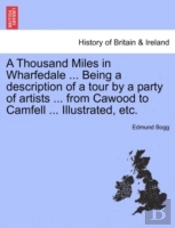 A Thousand Miles In Wharfedale ... Being
