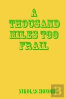 A Thousand Miles Too Frail