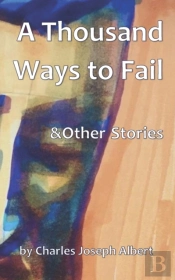 A Thousand Ways To Fail & Other Stories