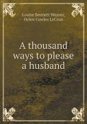 A Thousand Ways To Please A Husband