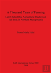 A Thousand Years Of Farming: Late Chalcolithic Agricultural Practices At Tell Brak In Northern Mesopotamia