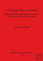 A Thousand Years Of Farming: Late Chalcolithic Agricultural Practices At Tell Brak In Northern Mesopotamia