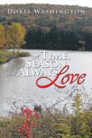 A Time, A Season And Always Love