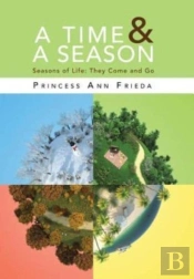 A Time   A Season: Seasons Of Life: They
