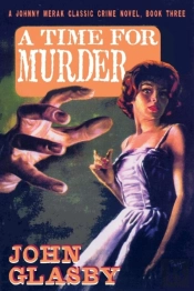 A Time For Murder: A Johnny Merak Classic Crime Novel, Book Three