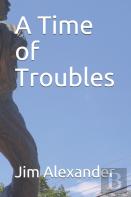 A Time Of Troubles