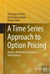 A Time Series Approach To Option Pricing
