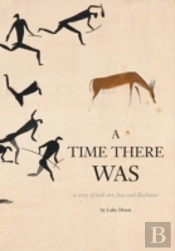 A Time There Was - A Story Of Rock Art, Bees And Bushmen