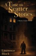 A Time To Scatter Stones