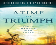A Time To Triumph Â€“ How To Win The War Ahead