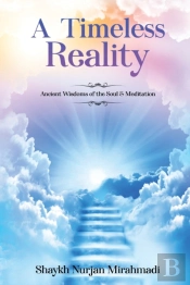 A Timeless Reality - Ancient Wisdoms Of The Soul And Meditation