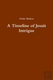 A Timeline Of Jesuit Intrigue