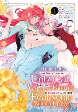 Bertrand.pt - A Timid Lady Was Turned Into An Ugly Cat, But On The Verge Of Fainting Is Picked Up By The Most Fearsome Military Duke, Vol. 1