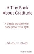 A Tiny Book About Gratitude