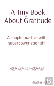 A Tiny Book About Gratitude