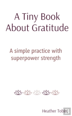 Bertrand.pt - A Tiny Book About Gratitude