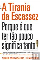 A Tirania da Escassez