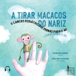 Bertrand.pt - A Tirar Macacos Do Nariz - O Cancro Pediátrico De Pernas Para O Ar