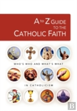 Bertrand.pt - A To Z Guide Of The Catholic Faith