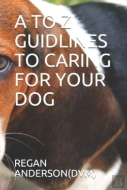 Bertrand.pt - A To Z Guidlines To Caring For Your Dog