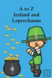 A To Z Ireland And Leprechauns