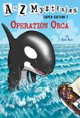 A To Z Mysteries Super Edition #7: Operation Orca