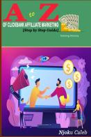 A To Z Of Clickbank Affiliate Marketing