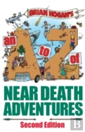 A To Z Of Near-Death Adventures